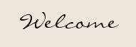 Welcome